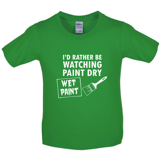 I'd Rather Be Watching Paint Dry Kids T Shirt