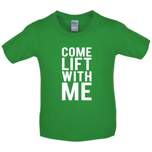 Come Lift With Me Kids T Shirt