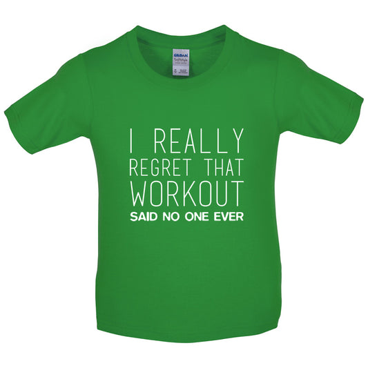 I Really Regret That Workout Said No one Ever Kids T Shirt