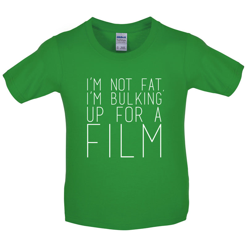 Im Not Fat Im Bulking For A Film Kids T Shirt