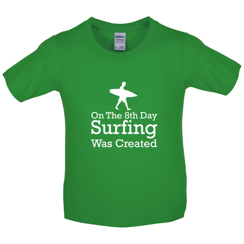 On The 8th Day Surfing Was Created Kids T Shirt