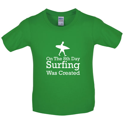 On The 8th Day Surfing Was Created Kids T Shirt