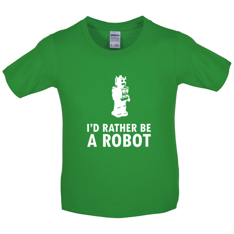 I'd Rather Be A Robot Kids T Shirt