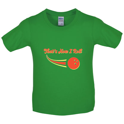 That's How I Roll Bowling Kids T Shirt