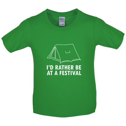 I'd Rather Be At A Festival Kids T Shirt