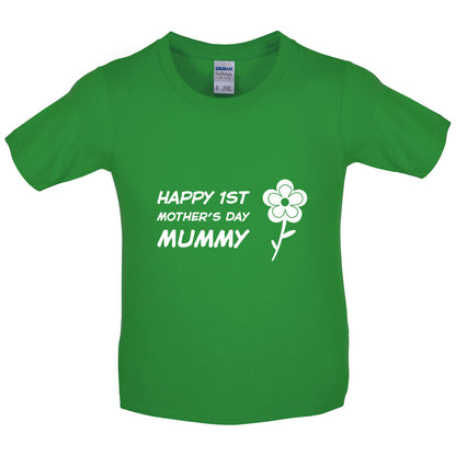 Happy 1st Mothers Day Mummy - Flower Kids T Shirt