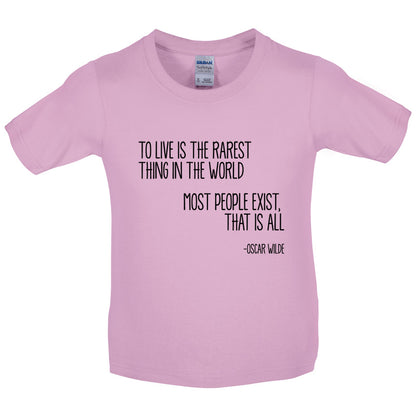 To Live Is The Rarest Thing In The World Kids T Shirt