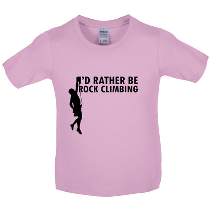 I'd Rather Be Rock Climbing Kids T Shirt