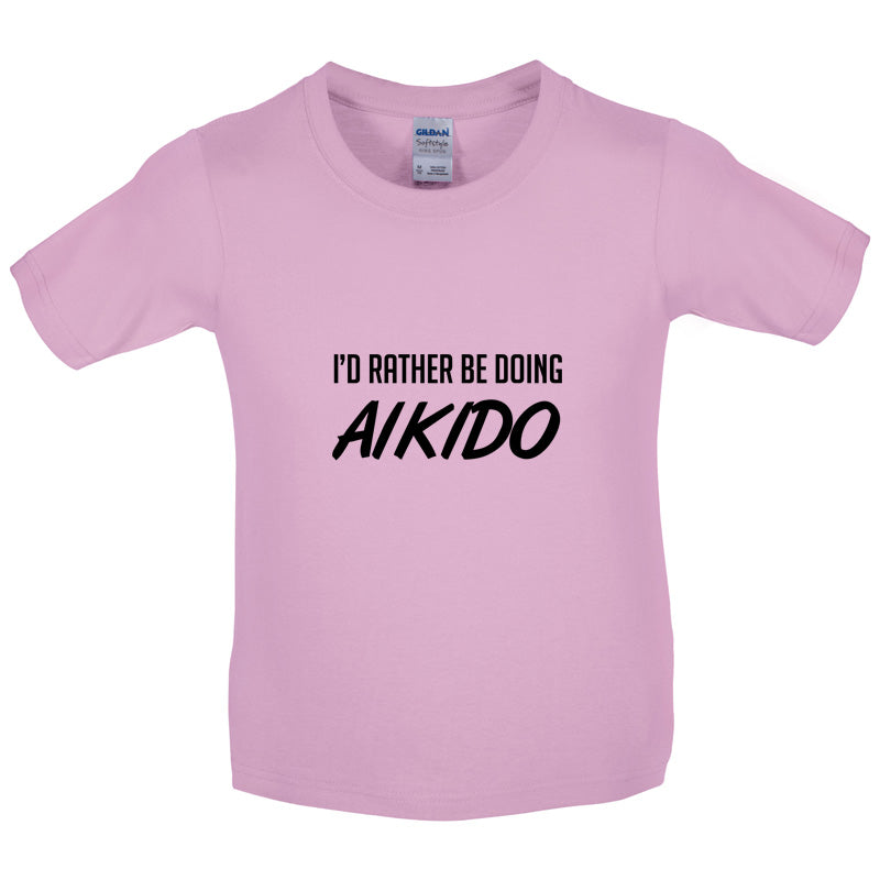 I'd Rather Be Doing Aikido Kids T Shirt