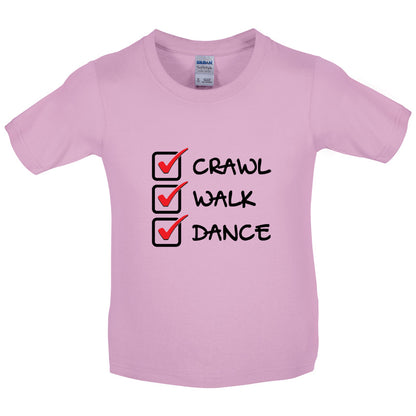 Crawl Walk Dance Kids T Shirt