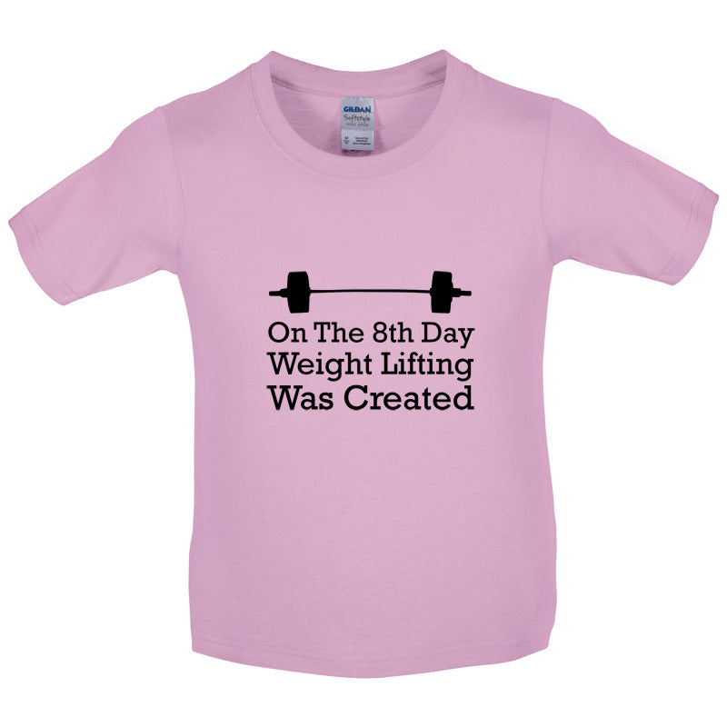 On The 8th Day Weight Lifting Was Created Kids T Shirt