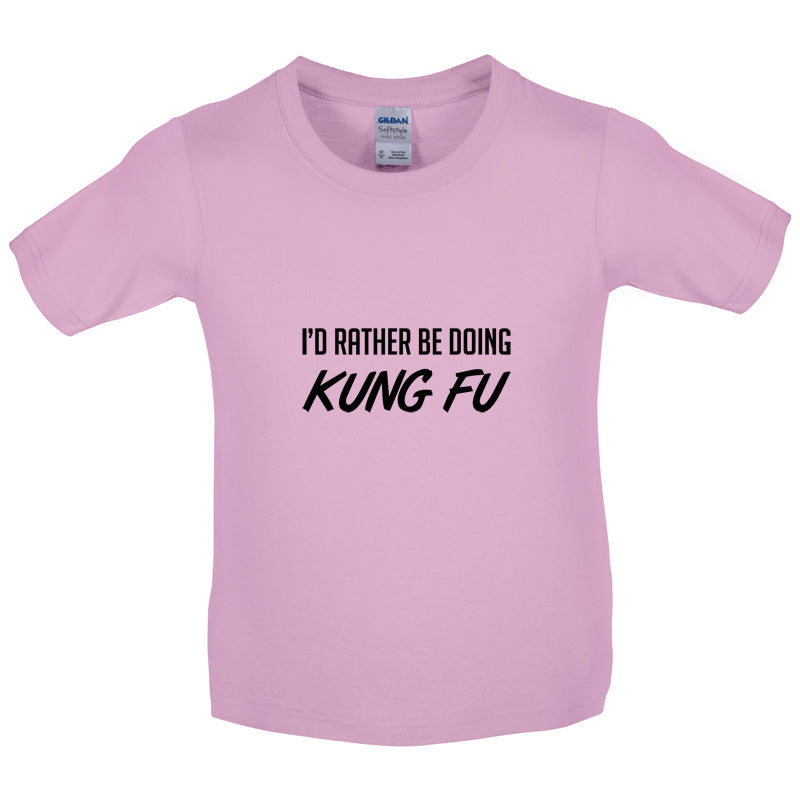 I'd Rather Be Doing Kung Fu Kids T Shirt