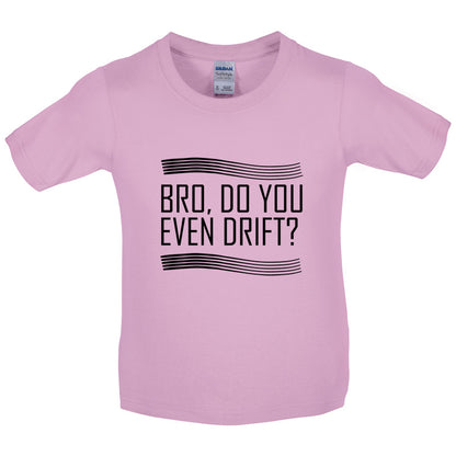 Bro, Do You Even Drift Kids T Shirt