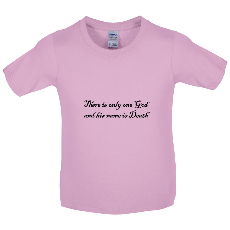 There Is Only One God And His Name Is Death Kids T Shirt