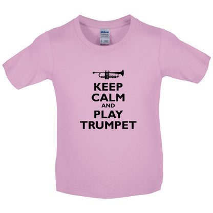 Keep Calm and Play Trumpet Kids T Shirt