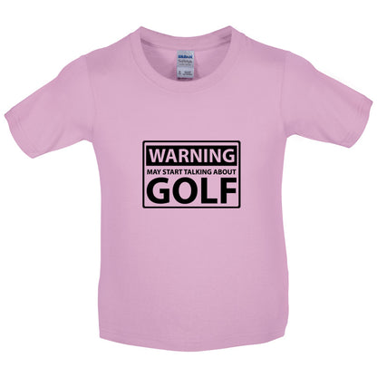 Warning May Start Talking About Golf Kids T Shirt