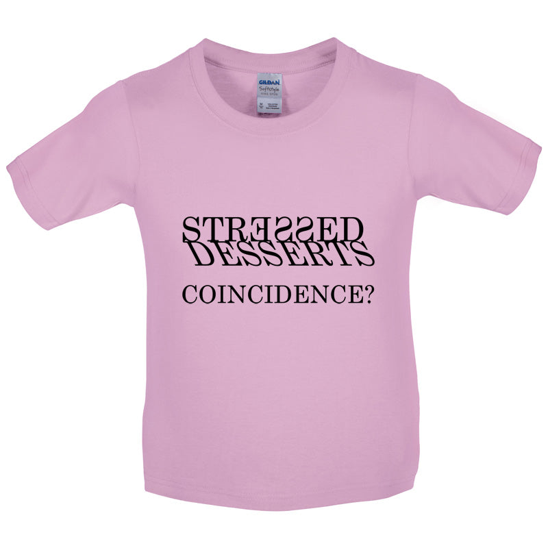 Stressed Desserts Coincidence Kids T Shirt