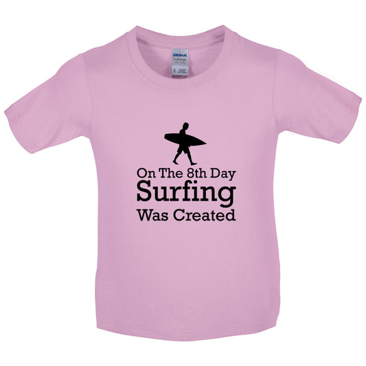 On The 8th Day Surfing Was Created Kids T Shirt