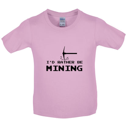 I'd Rather be Mining Kids T Shirt