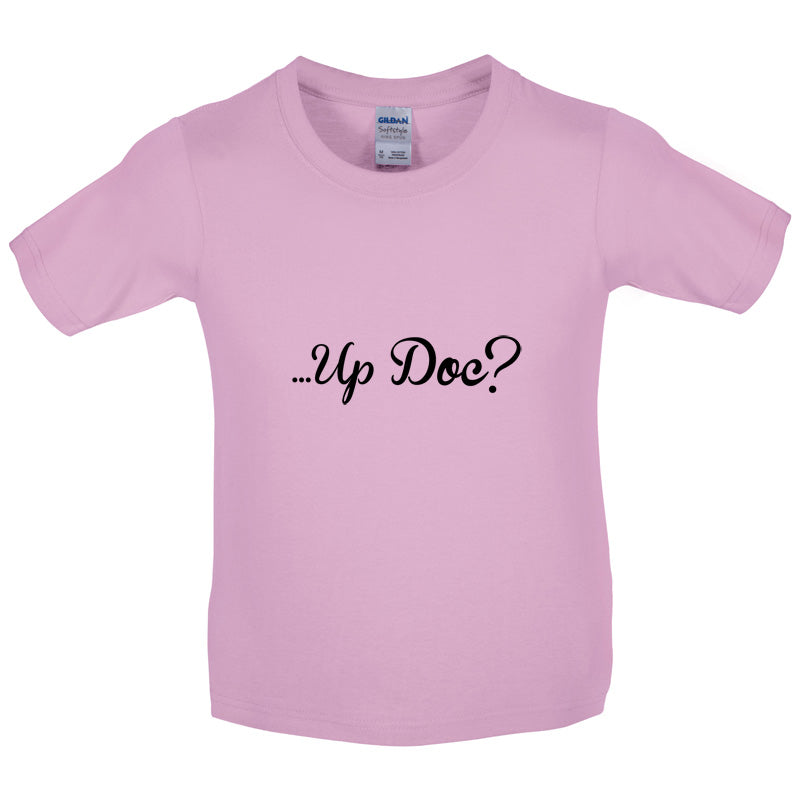 ...Up Doc Kids T Shirt