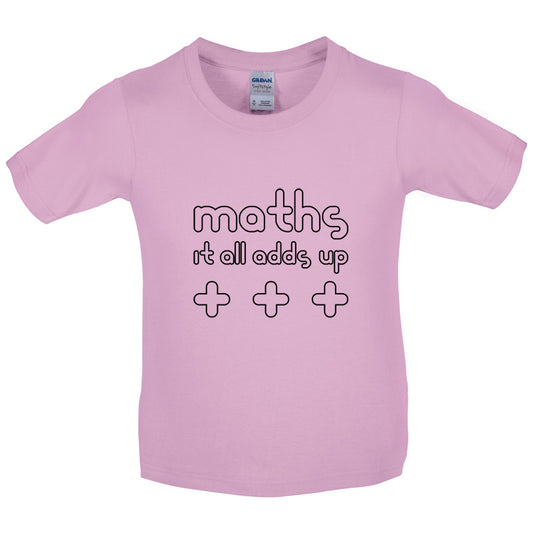 Maths It All Adds Up Kids T Shirt
