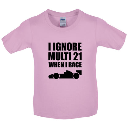 I Ignore Multi 21 When I Race Kids T Shirt