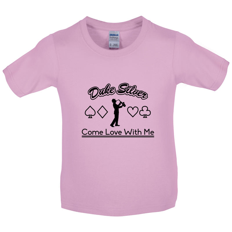 Duke Silver Come Love With Me Kids T Shirt