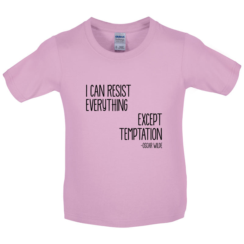 I Can Resist Everything Except Temptation Kids T Shirt