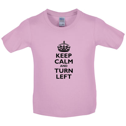 Keep Calm and Turn Left Kids T Shirt