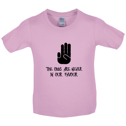 The Odds Are Never In Our Favour Kids T Shirt