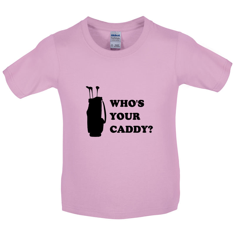 Whos Your Caddy Kids T Shirt