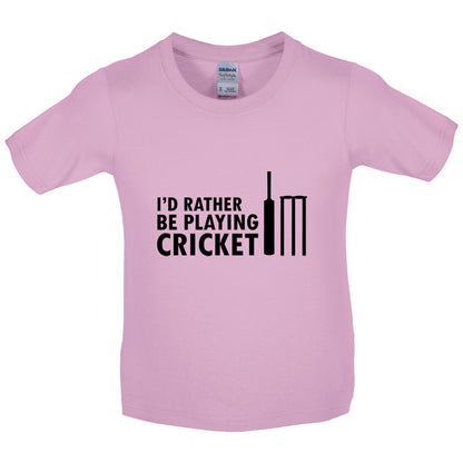 I'd Rather Be Playing Cricket Kids T Shirt