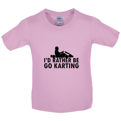 I'd Rather Be Go Karting Kids T Shirt