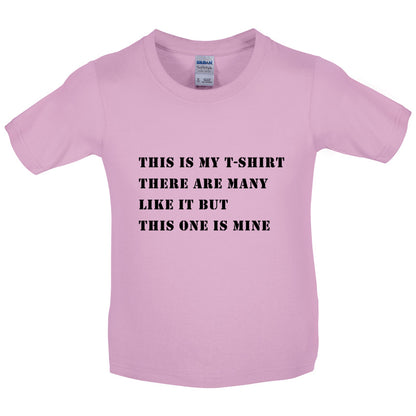 This Is My T Shirt, There are many like it Kids T Shirt