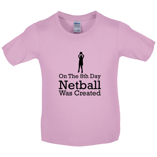 On The 8th Day Netball Was Created Kids T Shirt