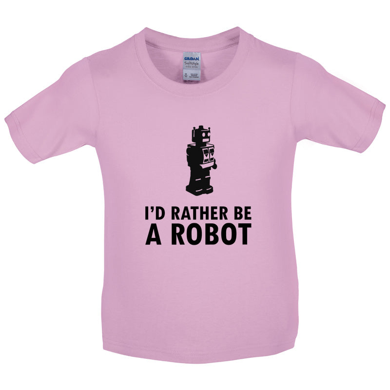 I'd Rather Be A Robot Kids T Shirt