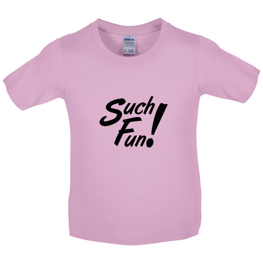 Such Fun Kids T Shirt