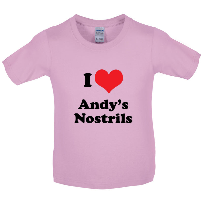 I Love Andys Nostrils Kids T Shirt