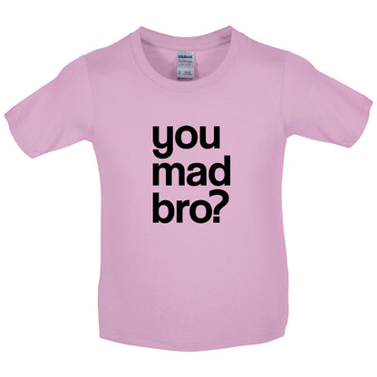 You Mad Bro Kids T Shirt