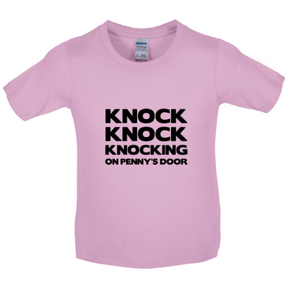 Knock Knock Knocking On Penny's Door Kids T Shirt