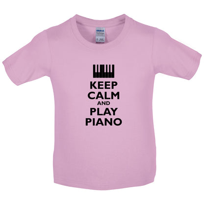 Keep Calm and Play Piano Kids T Shirt