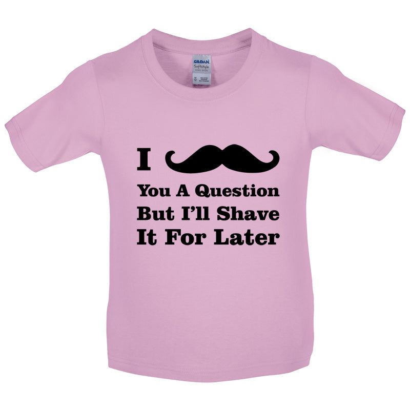 I Moustache You A Question Kids T Shirt