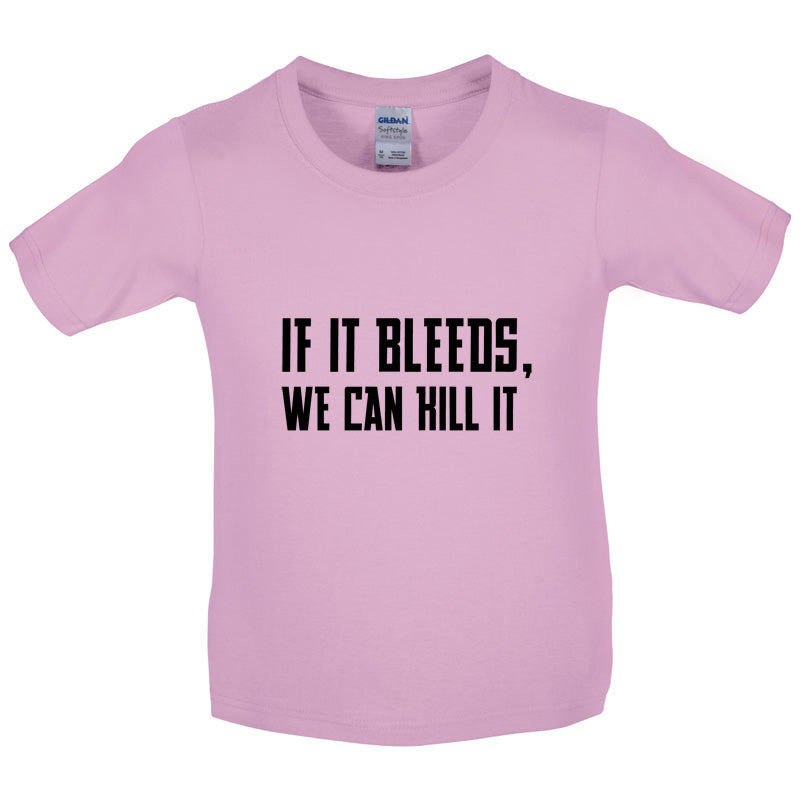 If It Bleeds, We Can Kill It Kids T Shirt