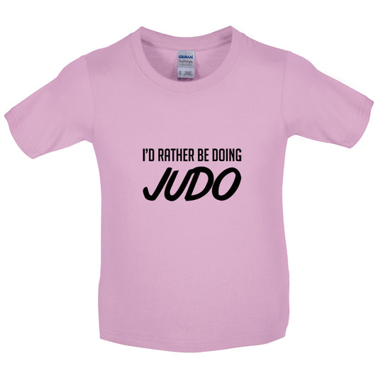 I'd Rather Be Doing Judo Kids T Shirt