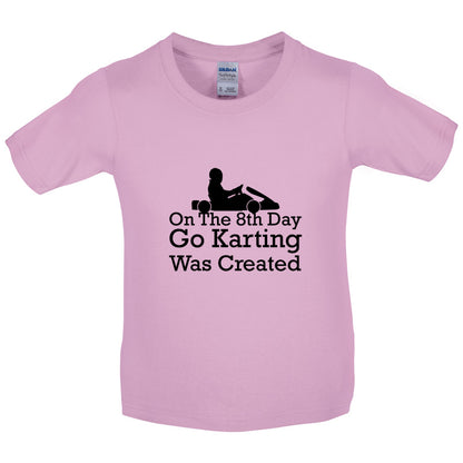 On The 8th Day Go Karting Was Created Kids T Shirt