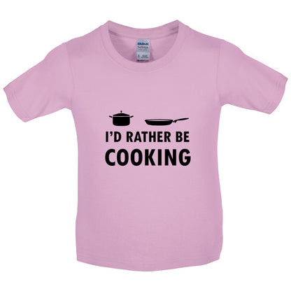 I'd Rather Be Cooking Kids T Shirt