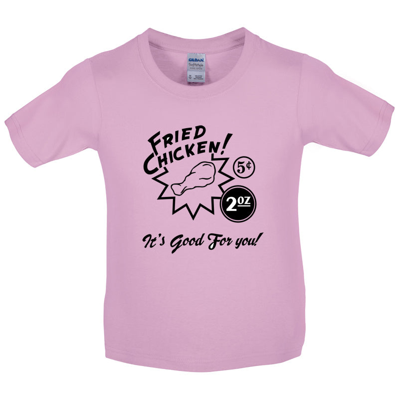 Fried Chicken.. It's good for you! Kids T Shirt