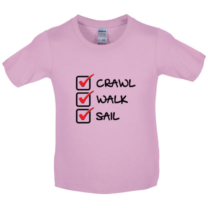 Crawl Walk Sail Kids T Shirt