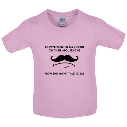 Complemented My Friend On Their Moustache Kids T Shirt