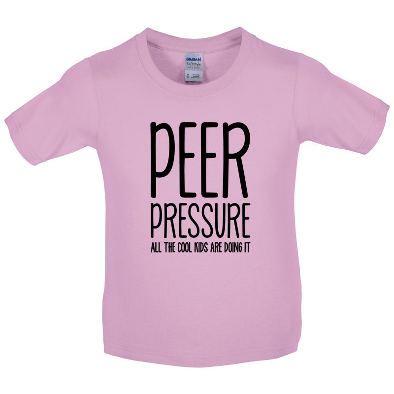 Peer Pressure All The Cool Kids Are Doing It Kids T Shirt